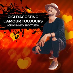 Gigi D'Agostino - L'Amour Toujours (Giovi MMXX Bootleg)