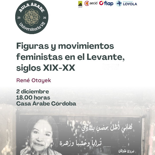 Aula Árabe 7.2 en Córdoba: Figuras y movimientos feministas en el Levante, siglos XIX-XX