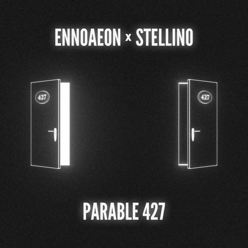 EnnoaeON x Stellino - Parable 427  (Inspector Dubplate Support)