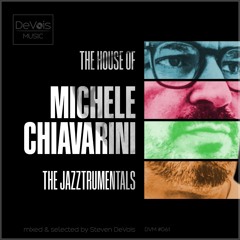 The House Of Michele Chiavarini (The Jazztrumentals)