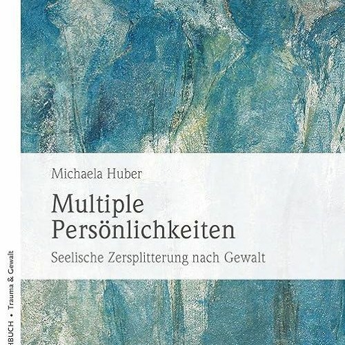 ❤pdf Multiple Pers?nlichkeiten: Seelische Zersplitterung nach Gewalt