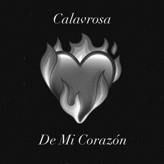 Calavrosa - De Mi Corazón