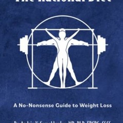 Access EBOOK 🖊️ The Rational Diet: A No-Nonsense Guide to Weight Loss by  Dr. Andriy