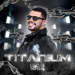 SET MIX - TITANIUM - DJ LUCAS GURGEL