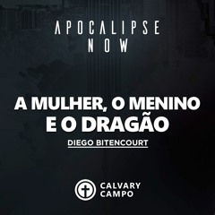 A mulher, o Menino e o Dragão | Diego Bitencourt