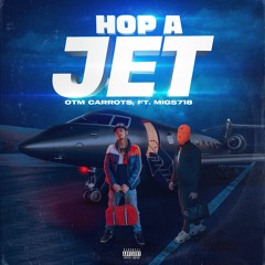 Hop A Jet Ft. Migs718