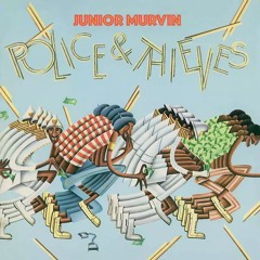 Junior Murvin - Police And Thieves (Remix)