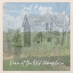 Down At The Old Homeplace