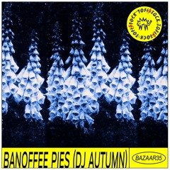 Bazaar 35 || Banoffee Pies (DJ Autumn)