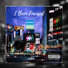Luh Nino ft Noah P - “I Been Focused”