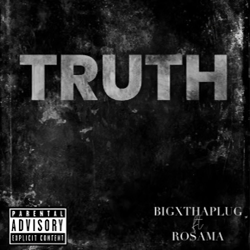 BigXthaPlug - The Truth Ft. Ro$ama