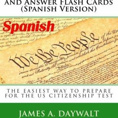 Read US Citizenship Question and Answer Flash Cards (Spanish Version) (Spanish