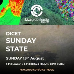 Sunday State with Dicet @ Ibiza Global Radio 15.08.2021