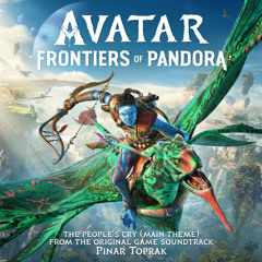 The People's Cry (Main Theme) [From "Avatar: Frontiers of Pandora"]