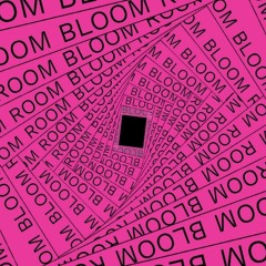 BLOOM ROOM