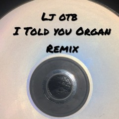 I Told You LJ OTB Bootleg Remix