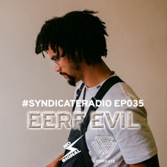 #SYNDICATERADIO 035 FT. Eerf Evil