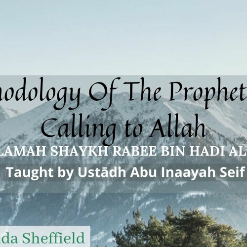 (8) Methodology Of The Prophets - Ustādh Abu Inaayah Seif