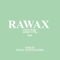 Premiere: Smeti - Well Maintained [RWXD046]