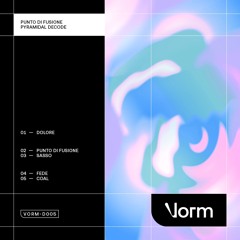 VORM-D005 | Pyramidal Decode — Punto Di Fusione
