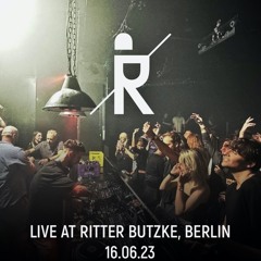 Live At Ritter Butzke / Berlin / June 2023