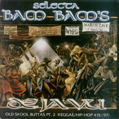 Selecta Bam Bam's Déjà Vu - Old Skool Buttas Pt.2