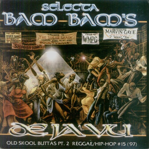 Selecta Bam Bam's Déjà Vu - Old Skool Buttas Pt.2