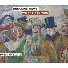 Breaking News - We F* Hate You ! - MUSIQUES NOUVELLES, ARTS