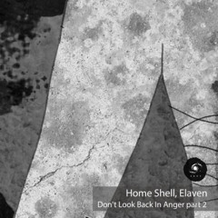 Home Shell & ELAVEN - Don’t Lool Back in Anger (Artem Kazantsev remix)