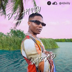 WIZKID MIX | mixed by @djhilly