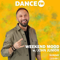 John Junior - Weekend Mood Dance Fm (1 DEC  2024)
