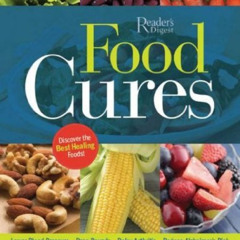Get PDF 💘 Food Cures: Fight Disease with Your Fork! by  Editors of Reader's Digest [