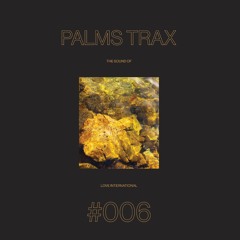 The Sound Of Love International #006 - Palms Trax (clips)