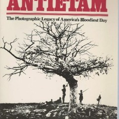 [ACCESS] EBOOK EPUB KINDLE PDF Antietam: The Photographic Legacy of America's Bloodiest Day by  Will