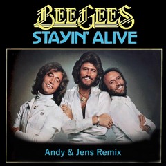 Bee Gees - Stayin Alive (Andy & Jens Remix)