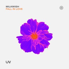 Milkwish - Fall In Love [UV]
