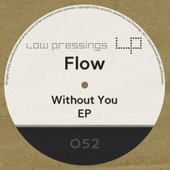 Flow - Without You (Original Mix)