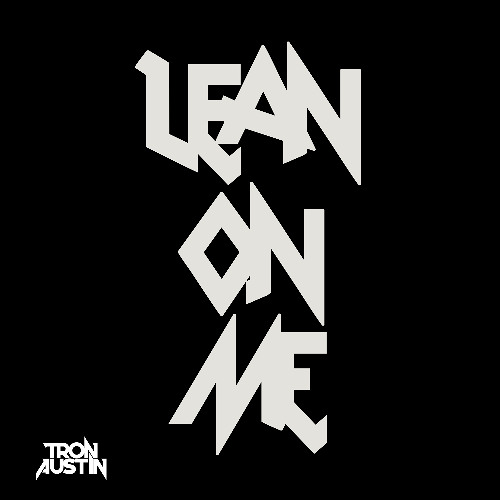 Lean On Me