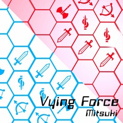 ミツキ - Vying Force[BOFXVI]