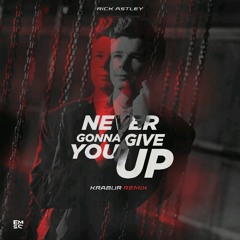 Rick Astley - Never Gona Give You Up (Krabur Remix)