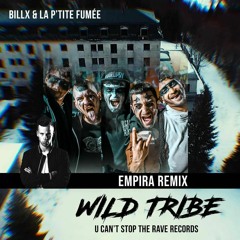 Billx & La P'tite Fumée - Wild Tribe (Empira Remix)