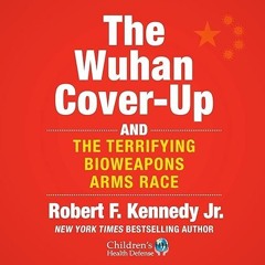 read✔ The Wuhan Cover-Up: And the Terrifying Bioweapons Arms Race
