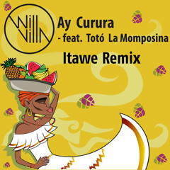 Ay Curura (Itawe Remix) [feat. Totó La Momposina]