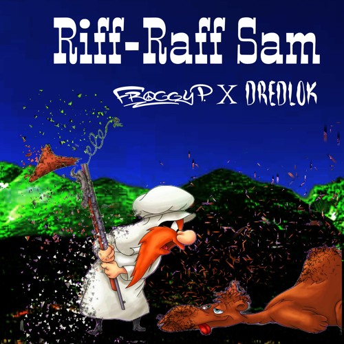 Riff Raff Sam Ft. Dredlok