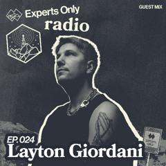 Experts Only Radio #024 - Layton Giordani Takeover