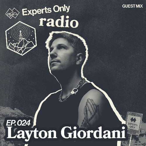 Experts Only Radio #024 - Layton Giordani Takeover