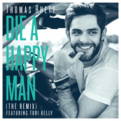 Die A Happy Man (The Remix) [feat. Tori Kelly]