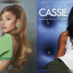 Ariana Grande X Cassie - Long Way 2 The West Side Mashup