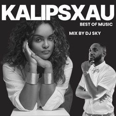 KALIPSXAU BEST OF MUSIC MIX BY DJ SKY
