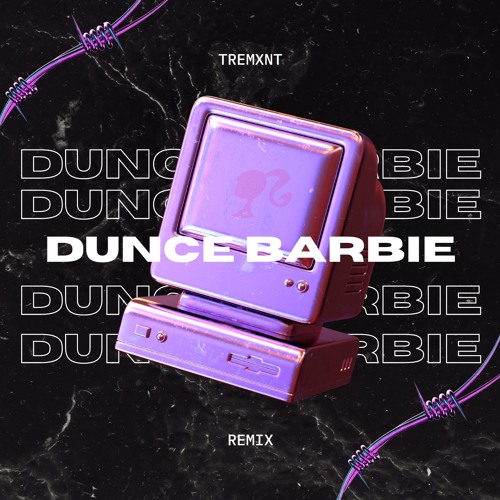 DUNCE BARBIE (TRAFFIC JAM) - REMIX